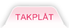 Takpl&aring;t